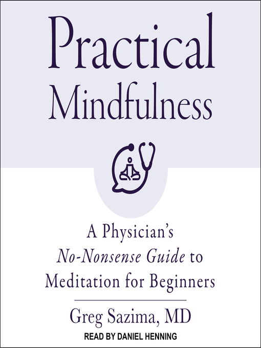 Title details for Practical Mindfulness by Greg Sazima, MD - Wait list